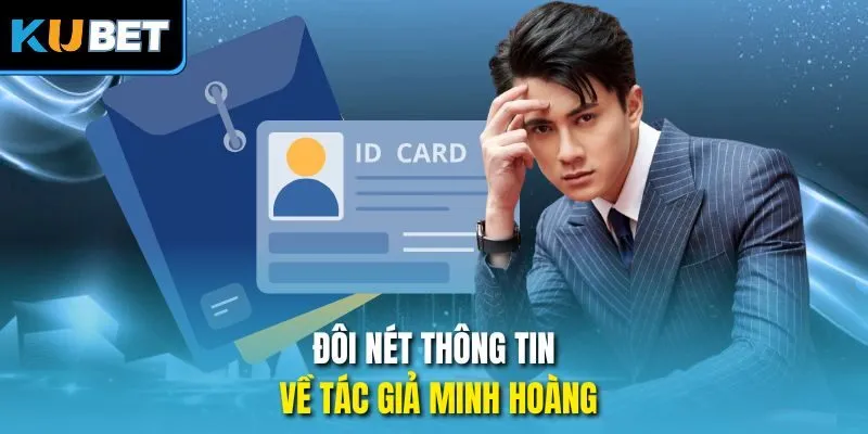 Đôi nét thông tin về tác giả Minh Hoàng