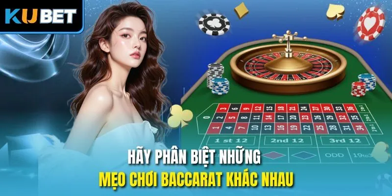 Hãy phân biệt những mẹo chơi Baccarat khác nhau