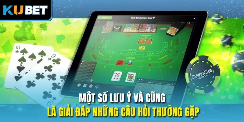 Một số lưu ý và cũng là giải đáp những câu hỏi thường gặp